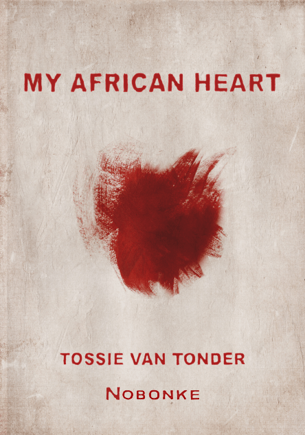 My African Heart, by Tossie Van Tonder (Nobonke) on Amazon.com